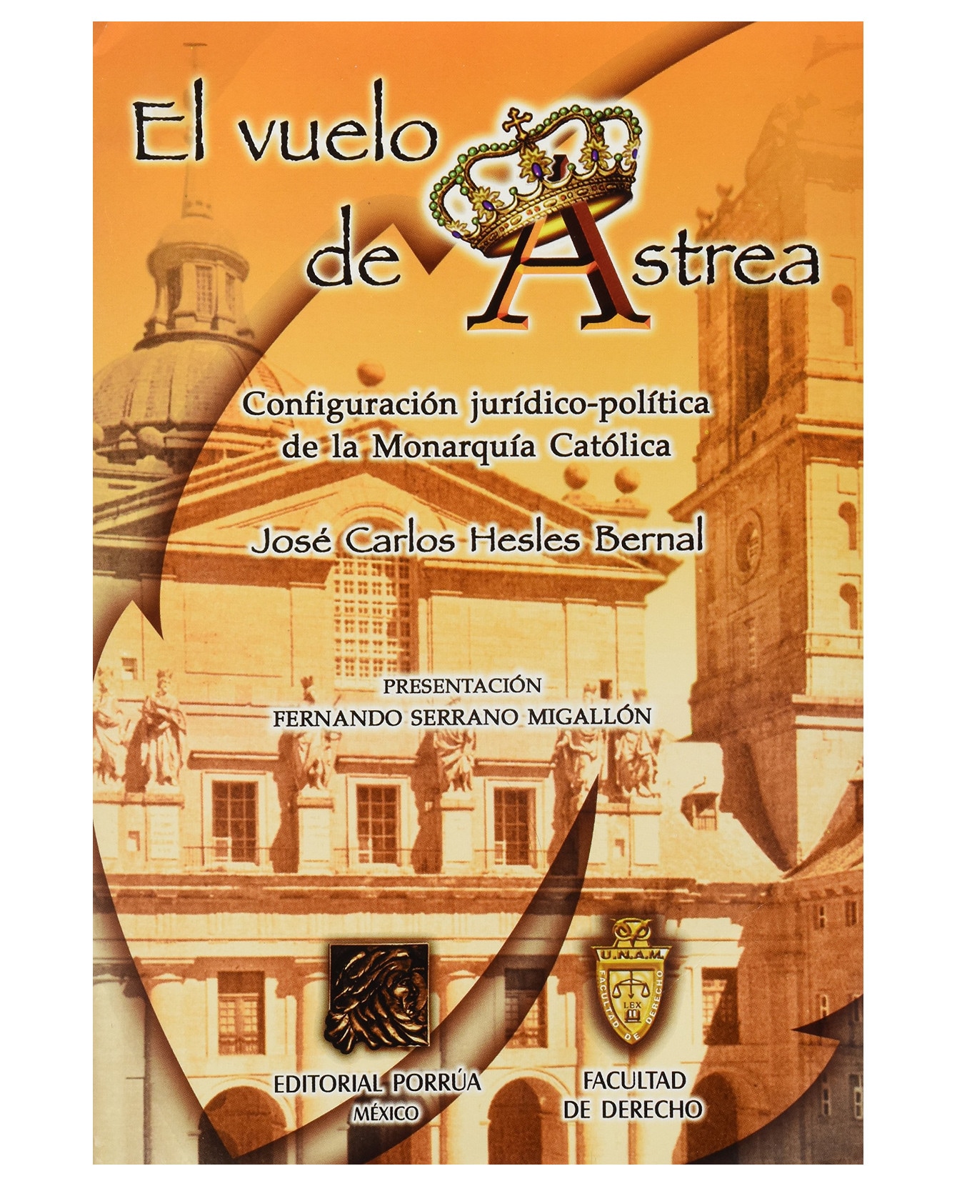 Libro El Vuelo De Astrea - Editorial Porrúa - Hesles Bernal, José Carlos $300
