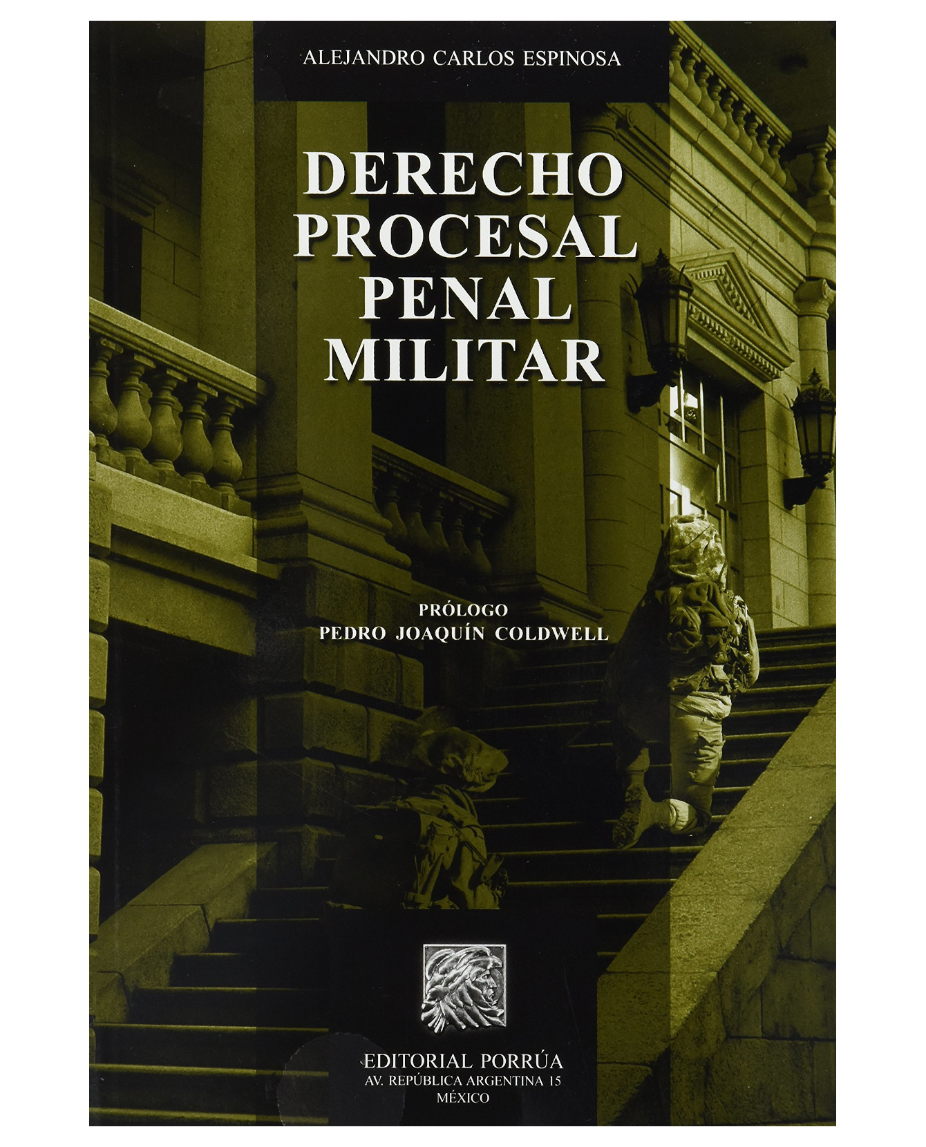 Libro Derecho Procesal Penal Militar + Cd- Editorial Porrúa - Espinosa, Alejandro Carlos