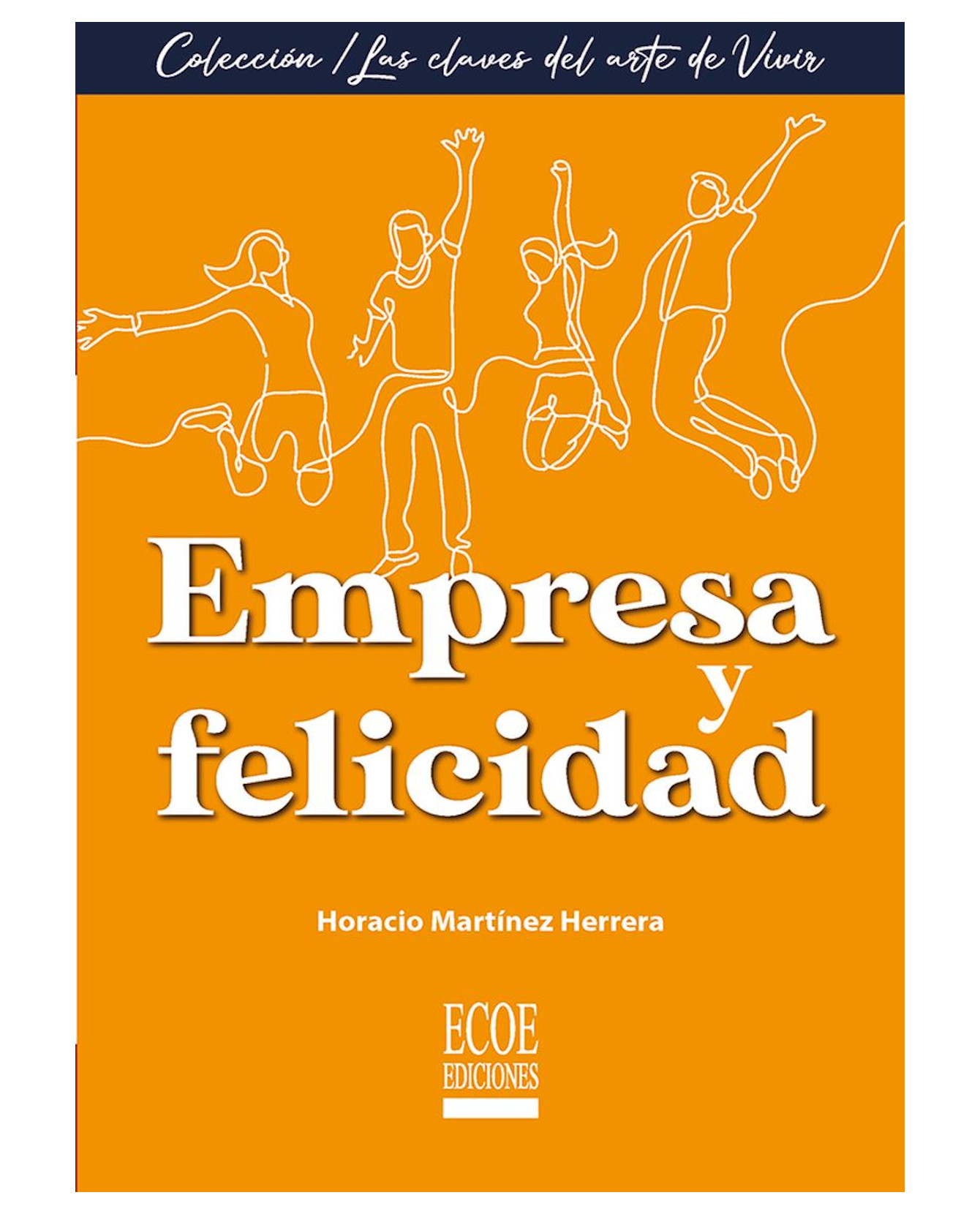 Foto 1 | Libro Empresa Y Felicidad- Ecoe - Horacio Martínez