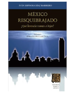 Foto 1 | Libro México Resquebrajado: ¿qué Herencia Vamos A Dejar?- Editorial Porrúa - Espinosa Díaz Barreiro, Iván