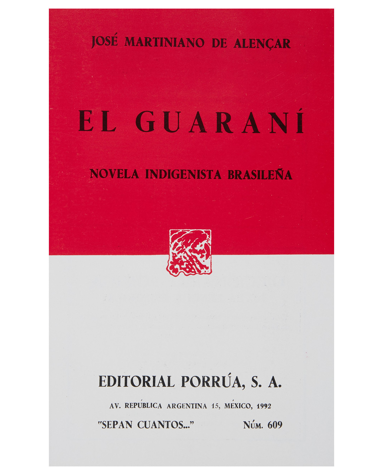 Libro El Guaraní: Novela Indigenista Brasileña- Editorial Porrúa - Alencar, José Martiniano De