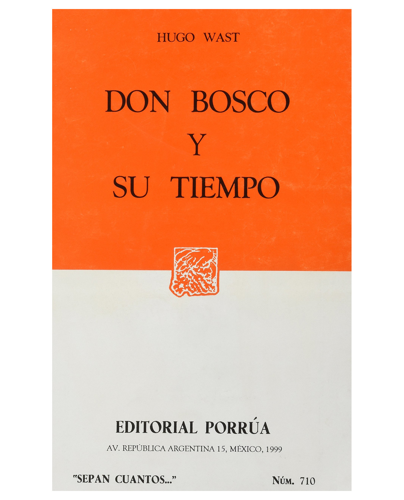 Libro Don Bosco Y Su Tiempo- Editorial Porrúa - Wast, Hugo