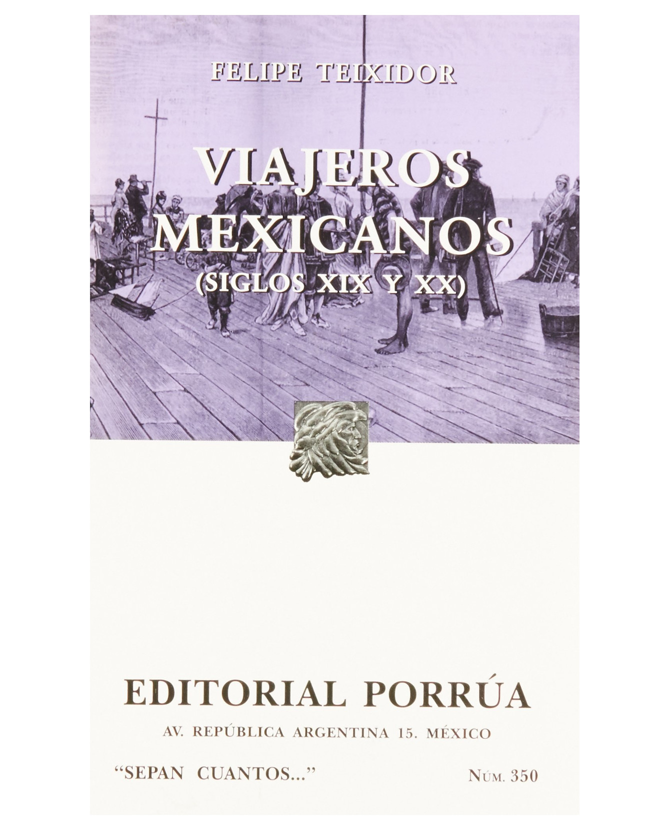 Libro Viajeros Mexicanos (siglos Xix Y Xx)- Editorial Porrúa - Teixidor, Felipe