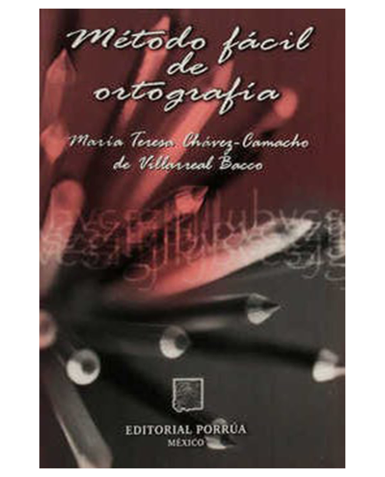 Libro Método Fácil De Ortografía- Editorial Porrúa - Chávez-camacho De Villarreal Bacco, Maria Teresa