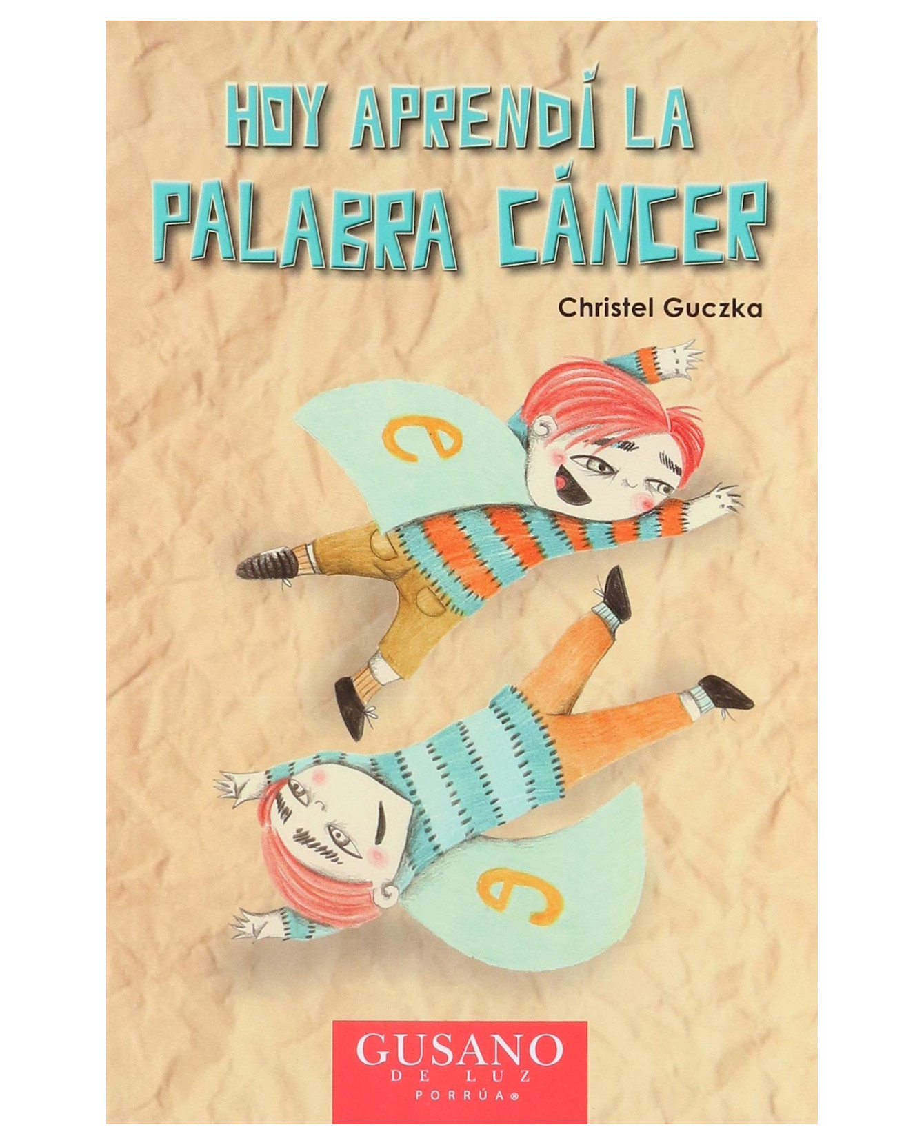 Libro Hoy Aprendí La Palabra Cáncer- Editorial Porrúa - Guczka, Christel