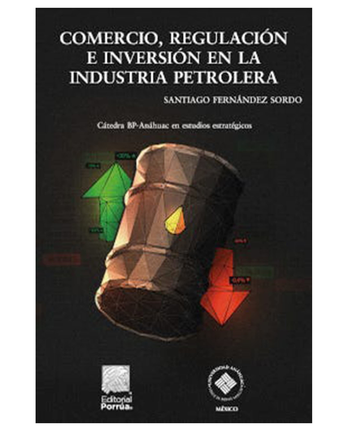 Foto 2 pulgar | Libro Comercio, Regulación E Inversión En La Industria Petrolera- Editorial Porrúa - Fernández Sordo, Santiago