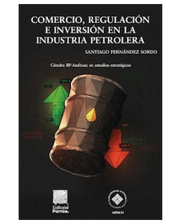 Foto 1 | Libro Comercio, Regulación E Inversión En La Industria Petrolera- Editorial Porrúa - Fernández Sordo, Santiago