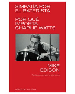 Foto 1 | Libro Simpatía Por El Baterista. Por Qué Importa Charlie Watts- Libros Del Kultrum - Edison, Mike