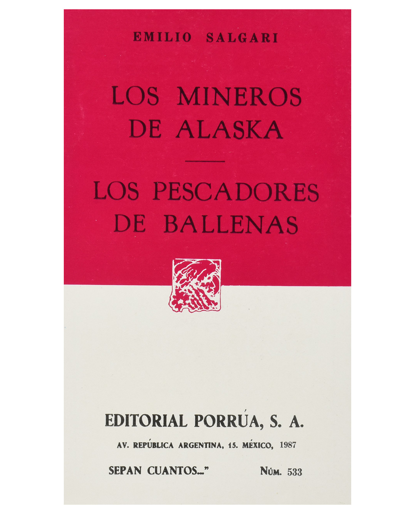 Libro Los Mineros De Alaska · Los Pescadores De Ballenas- Editorial Porrúa - Salgari Gradara, Emilio Carlo Giuseppe