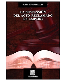 Foto 1 | Libro La Suspensión Del Acto Reclamado En Amparo- Editorial Porrúa - Evia Loya, Romeo Arturo