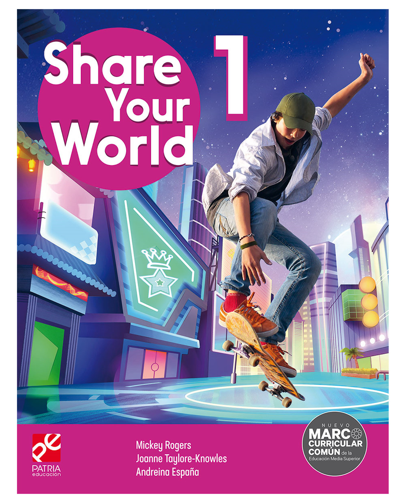 Libro Share Your World 1- Patria Educación - Ann Rogers, Michel, Taylore, Joanne