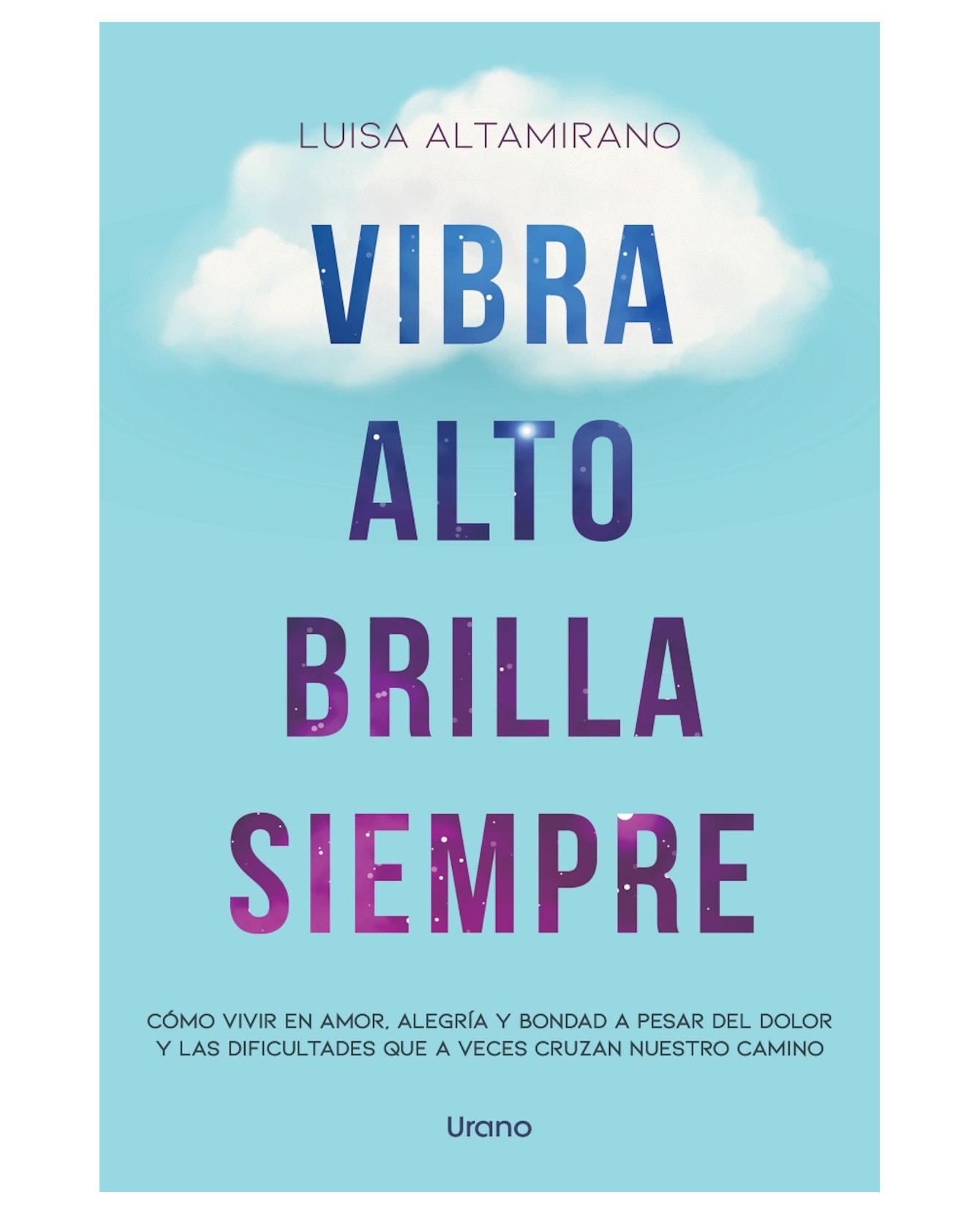 Libro Vibra Alto, Brilla Siempre- Urano - Altamirano, Luisa $300