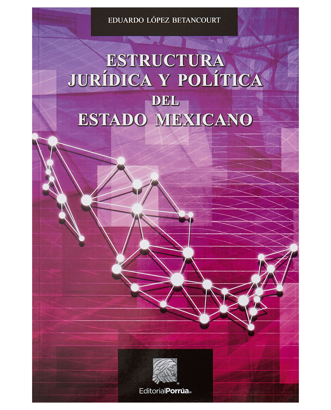 Foto 1 | Libro Estructura Jurídica Y Política Del Estado Mexicano- Editorial Porrúa - López Betancourt, Eduardo