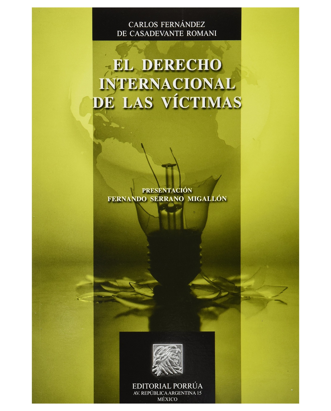 Libro El Derecho Internacional De Las Víctimas- Editorial Porrúa - Fernández De Casadevante Romani, Carlos $340