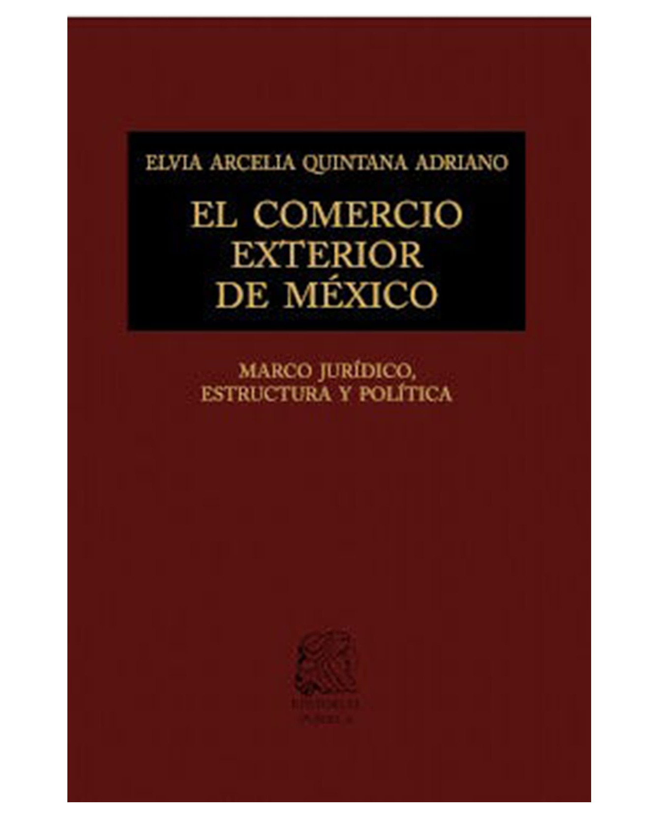 Foto 2 pulgar | Libro El Comercio Exterior En México: Marco Jurídico, Estructura Y Política- Editorial Porrúa - Quintana Adri