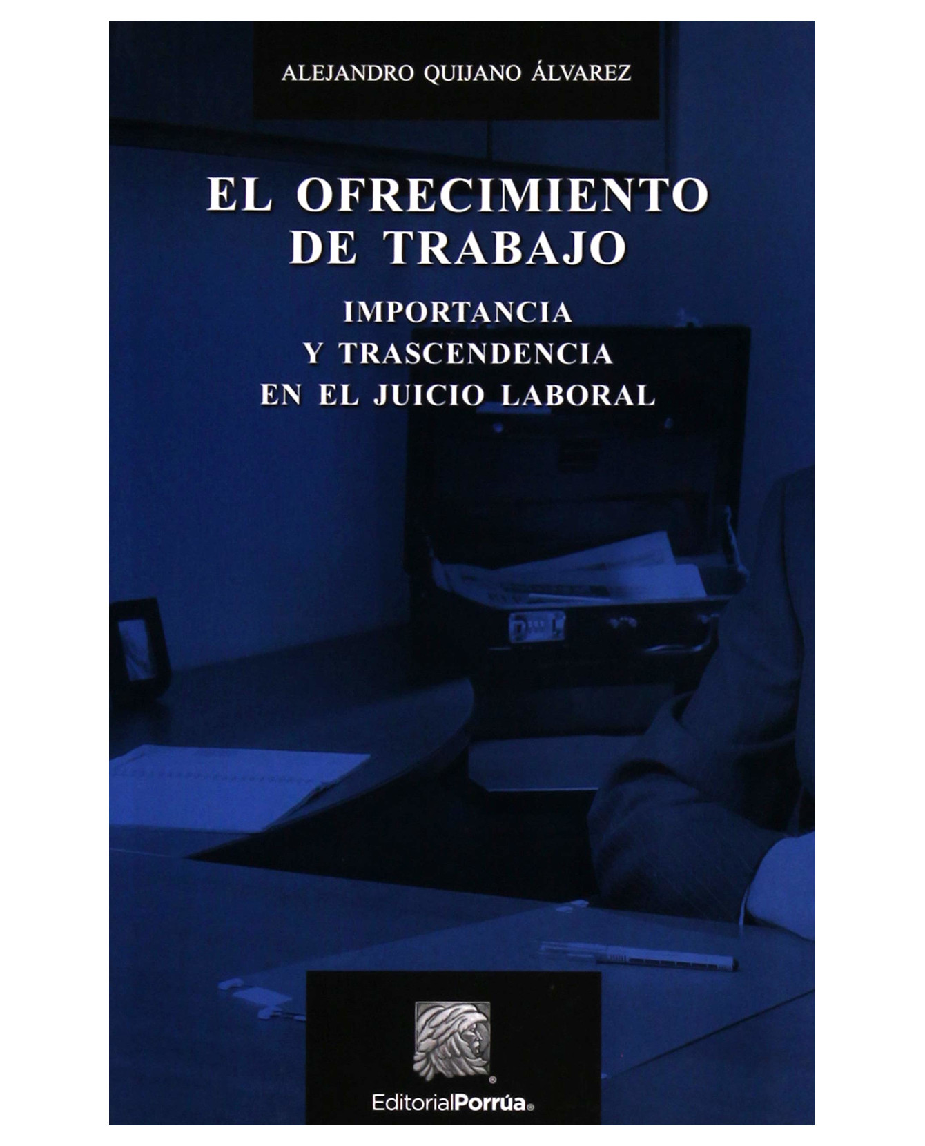 Foto 2 pulgar | Libro El Ofrecimiento De Trabajo- Editorial Porrúa - Quijano Álvarez, Alejandro