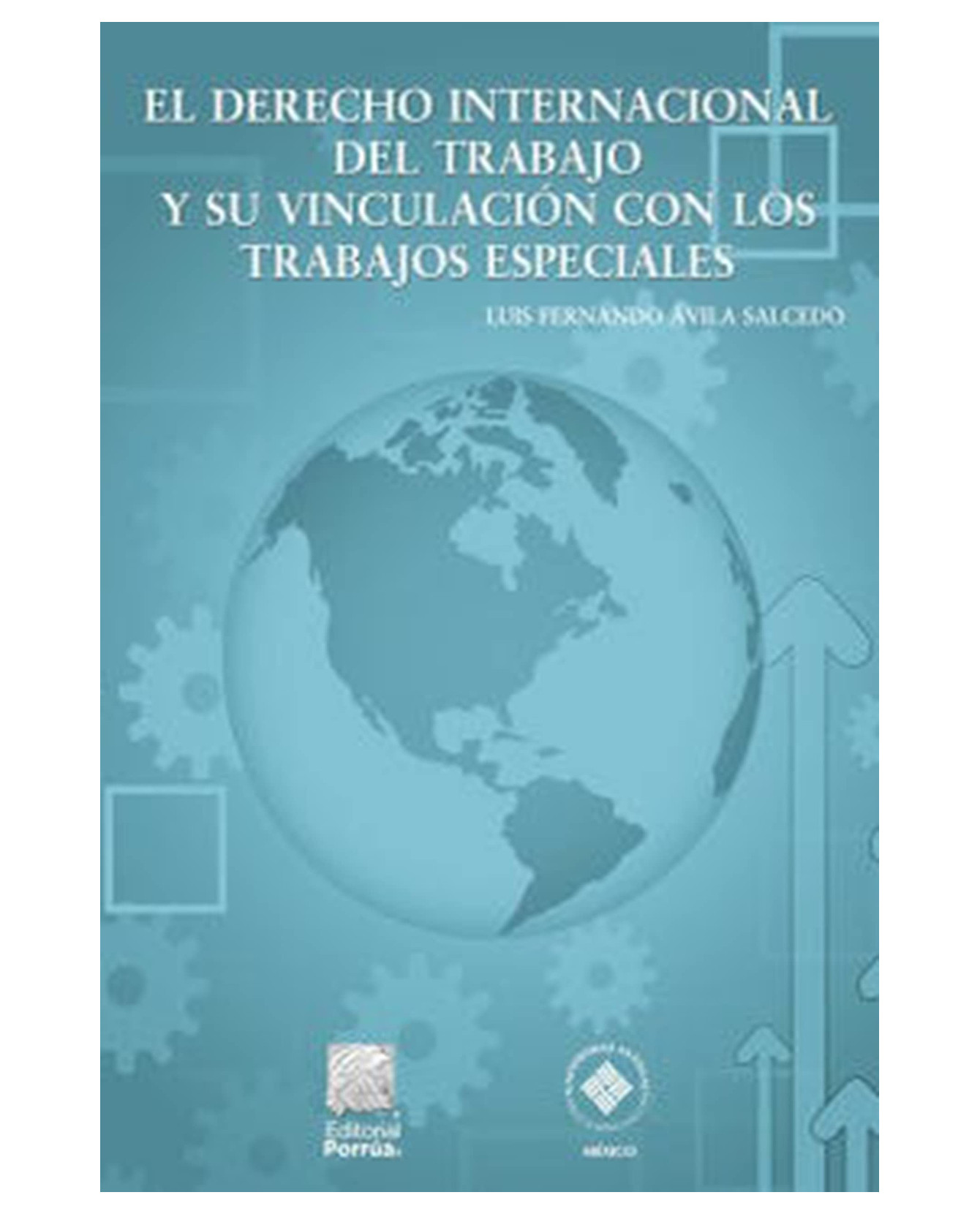 Foto 2 pulgar | Libro El Derecho Internacional Del Trabajo Y Su Vinculación Con Los Trabajos Especiales- Editorial Porrúa - Ávila Sa