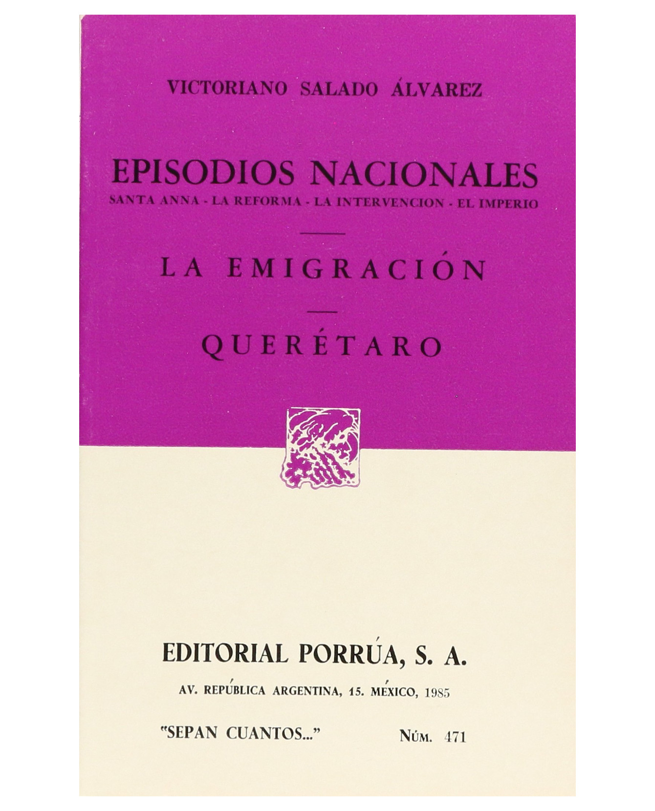 Libro Episodios Nacionales: Santa Anna, La Reforma, La Intervención, Querétaro- Editorial Porrúa - Salado Álvar
