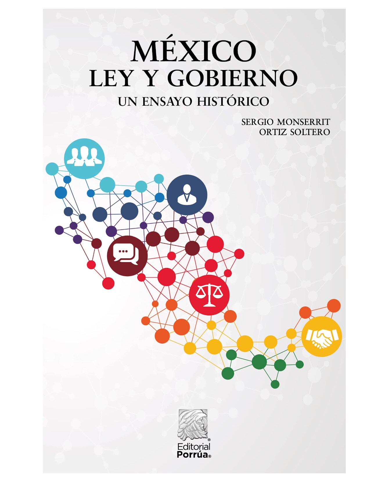 Libro México Ley Y Gobierno- Editorial Porrúa - Ortiz Soltero, Sergio Monserrit $300