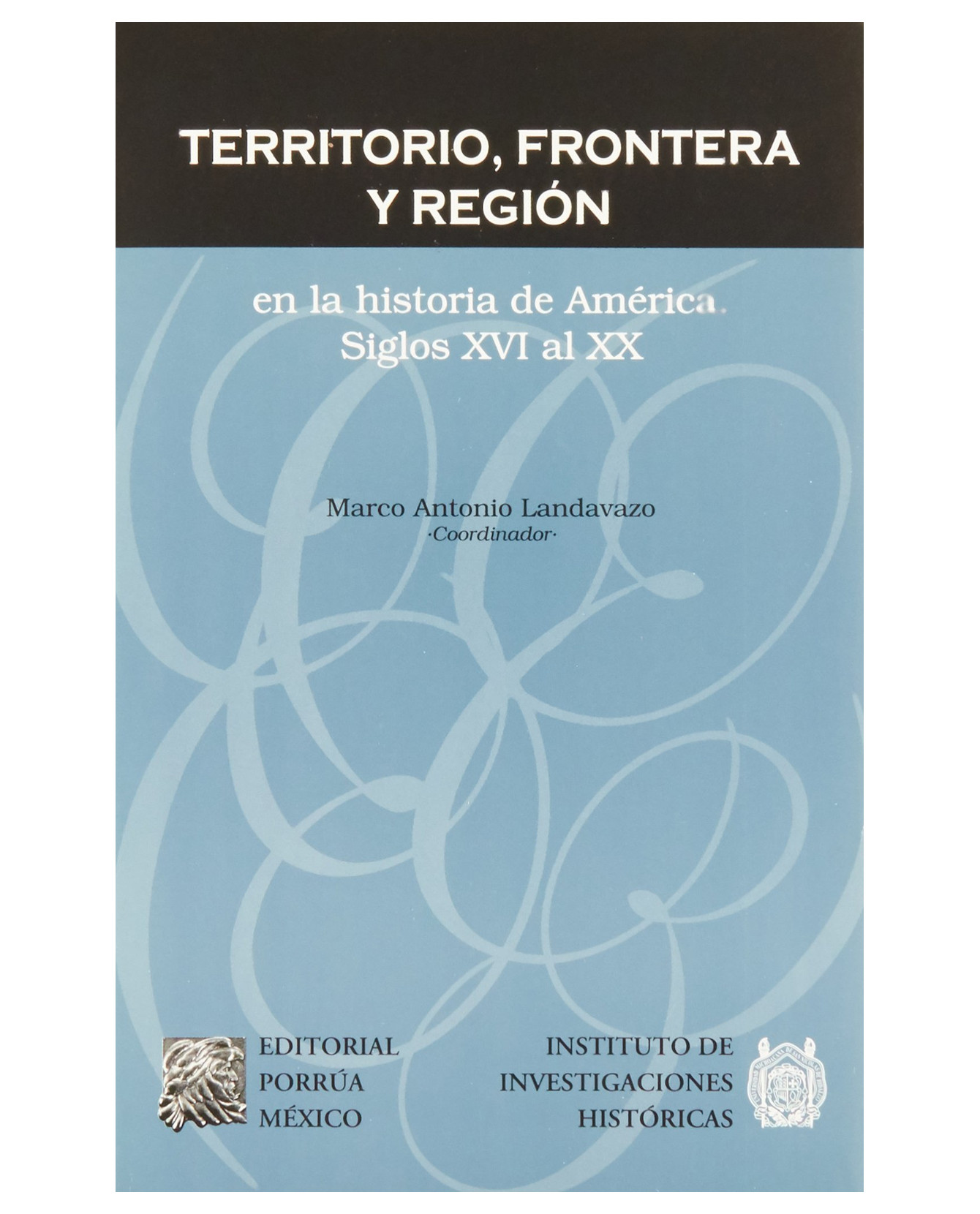 Foto 2 pulgar | Libro Territorio Frontera Y Región En La Historia De América- Editorial Porrúa - Landavazo, Marco Antonio
