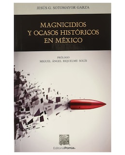 Foto 1 | Libro Magnicidios Y Ocasos Históricos En México- Editorial Porrúa - Sotomayor Garza, Jesús G.