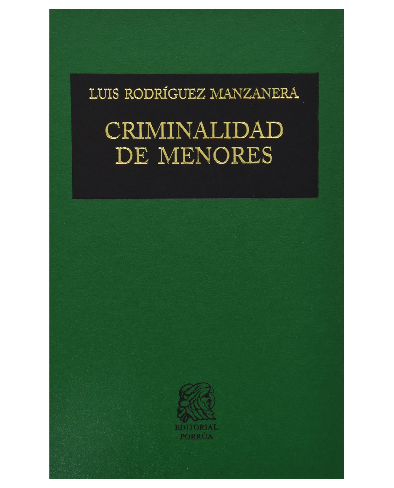 Libro Criminalidad De Menores- Editorial Porrúa - Rodríguez Manzanera, Luis