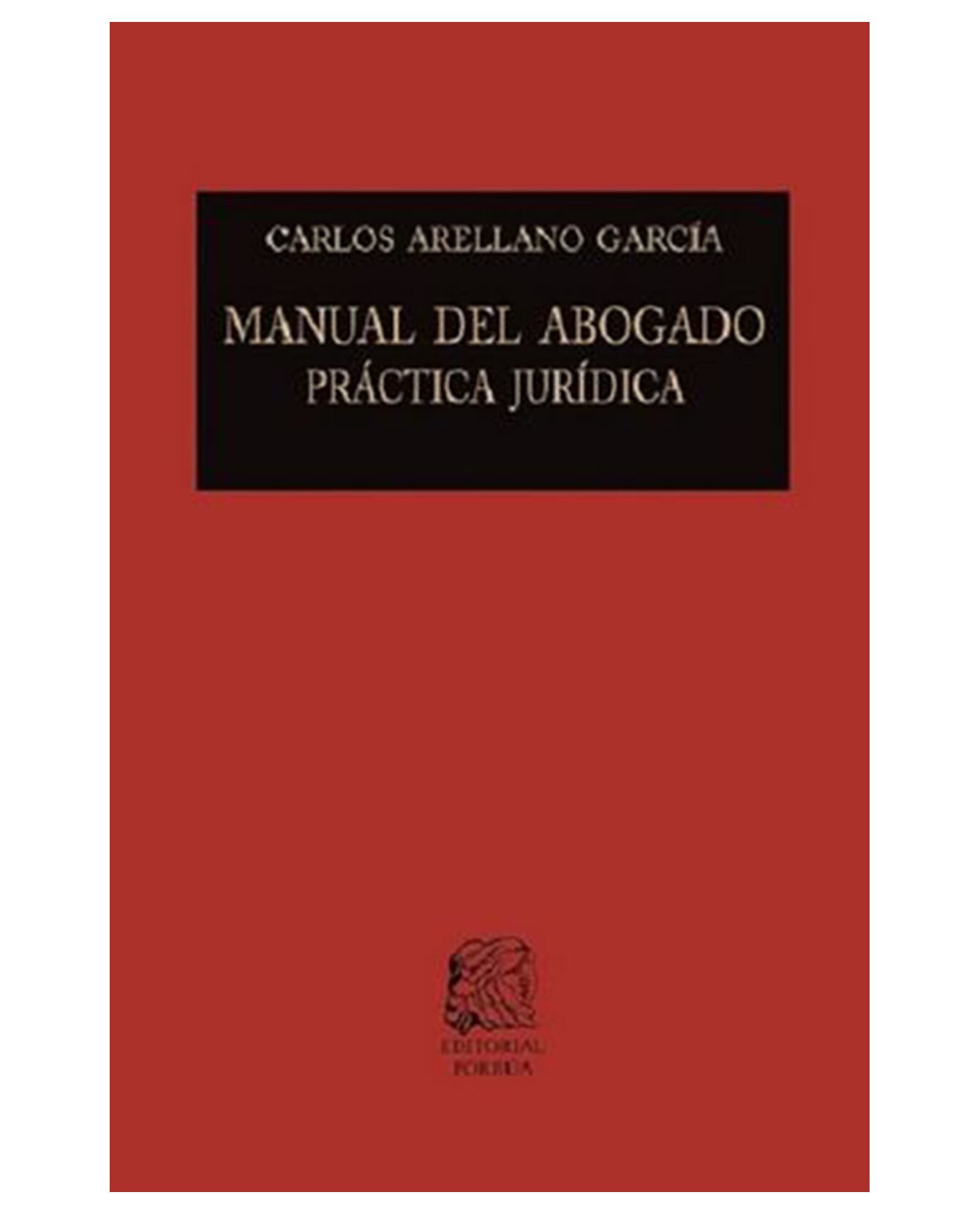 Libro Manual Del Abogado- Editorial Porrúa - Arellano García, Carlos $750