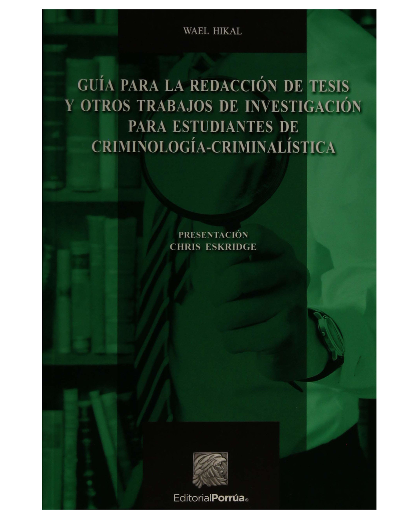 Foto 2 pulgar | Libro Guía Para Redacción De Tesis Y Otros Trabajos De Investigación- Editorial Porrúa - Hikal Carreón, Wael Sarwat