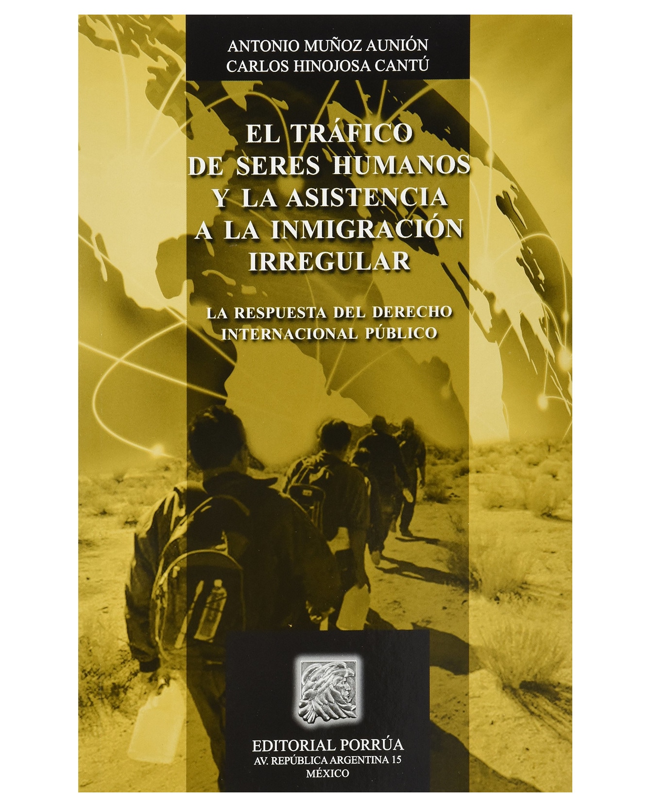 Libro Tráfico De Seres Humanos Y La Asistencia A La Inmigración- Editorial Porrúa - Muñoz Aunión, Antonio $270