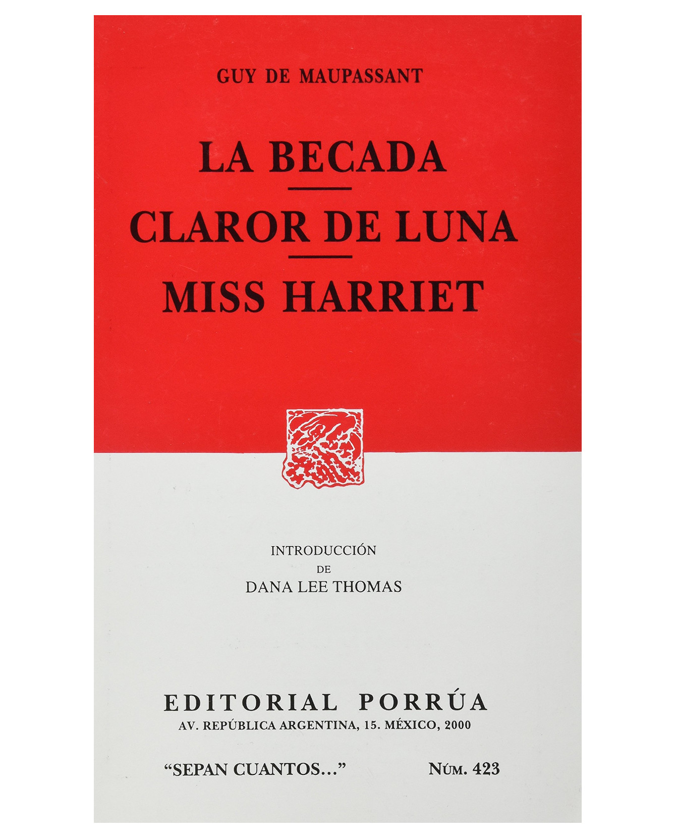 Libro La Becada · Claror De Luna · Miss Harriet- Editorial Porrúa - Maupassant, Guy De