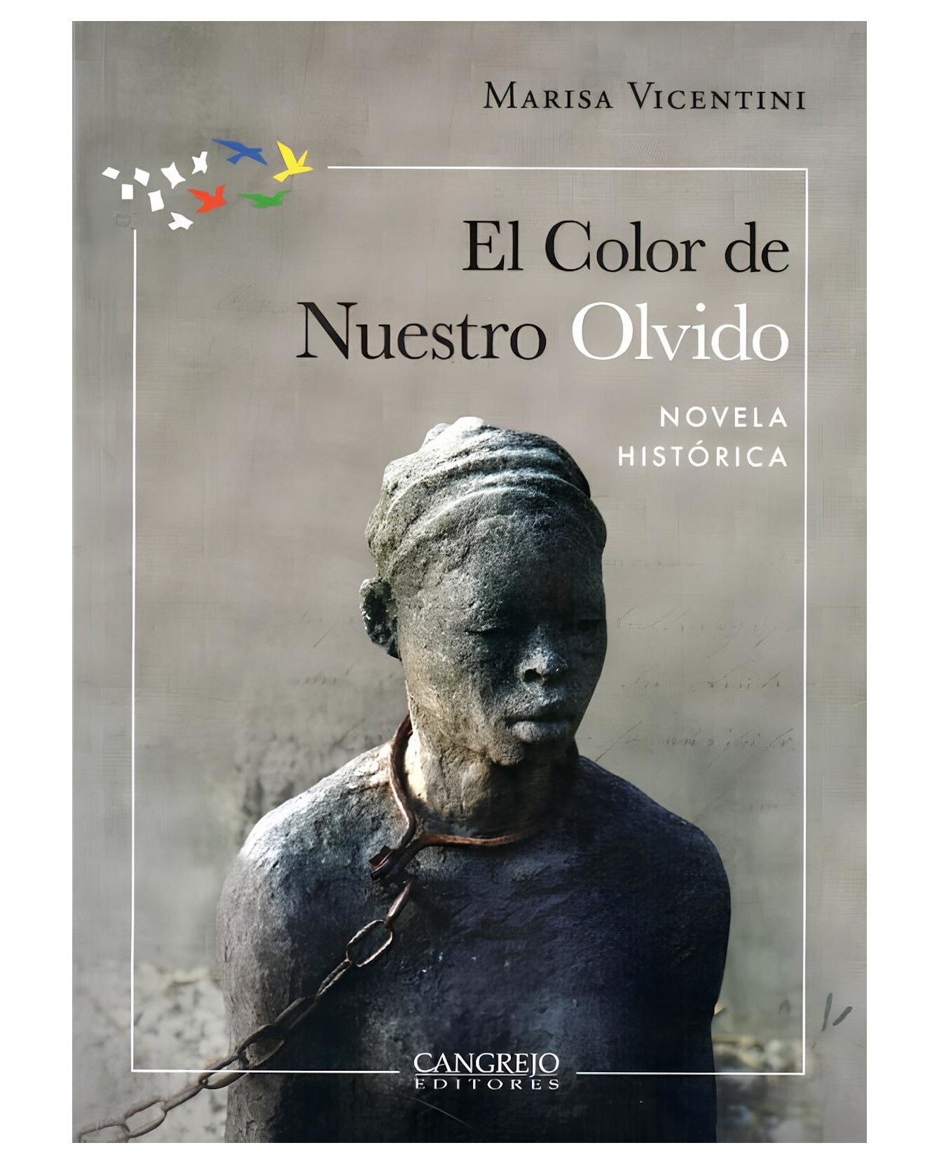 Libro El Color De Nuestro Olvido- Cangrejo Editores - Vicentini Marisa $420