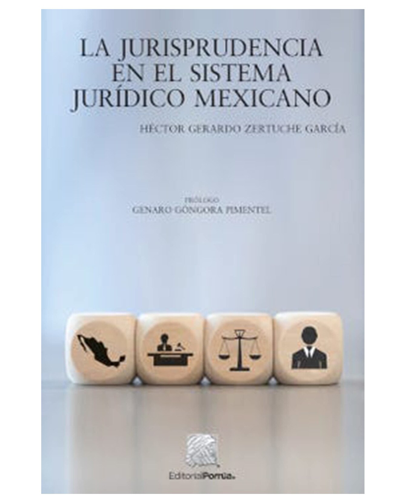 Libro La Jurisprudencia En El Sistema Jurídico Mexicano- Editorial Porrúa - Zertuche García, Héctor Gerardo $580