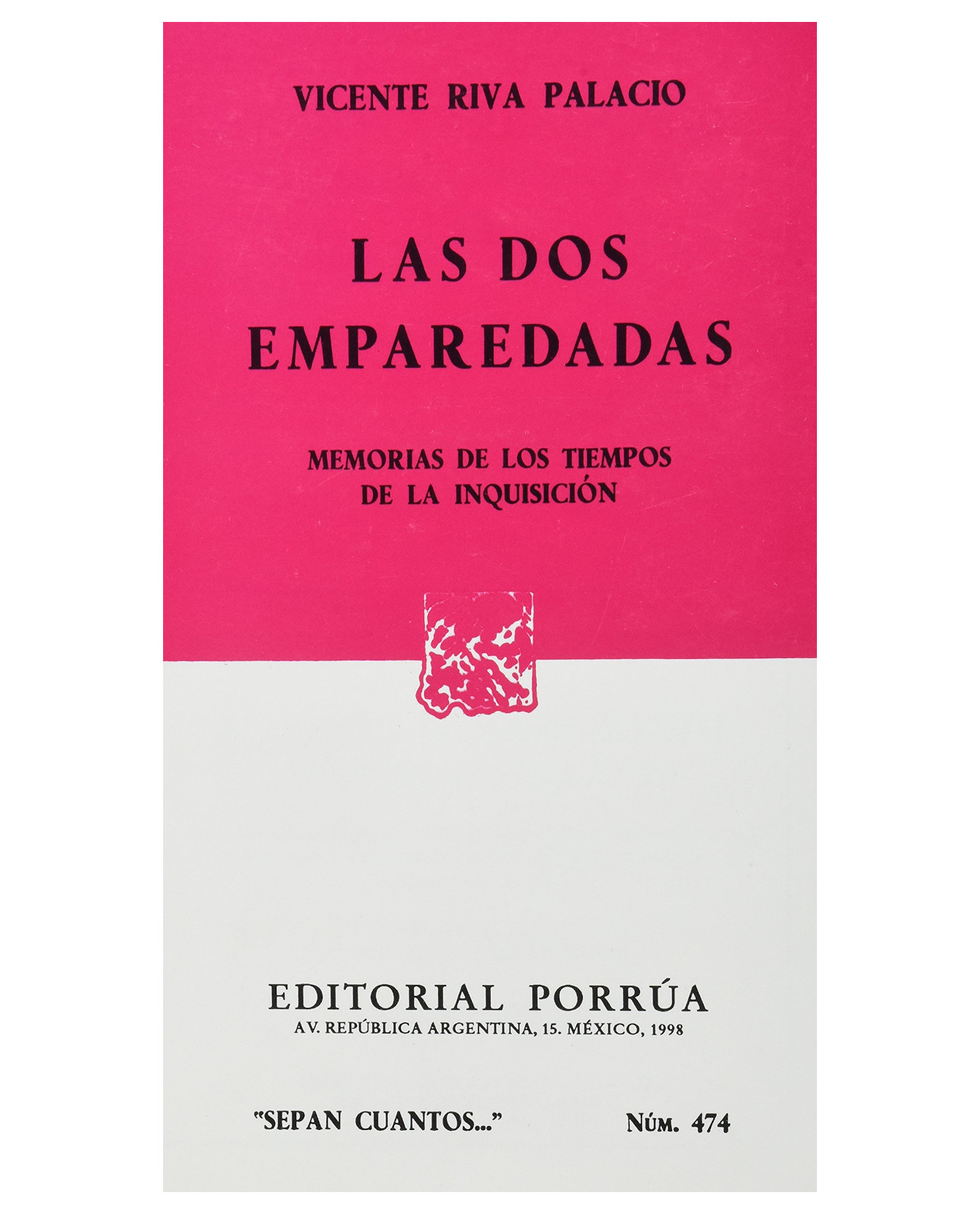 Libro Las Dos Emparedadas: Memorias De Los Tiempos De La Inquisición- Editorial Porrúa - Riva Palacio Guerrero, Vicente