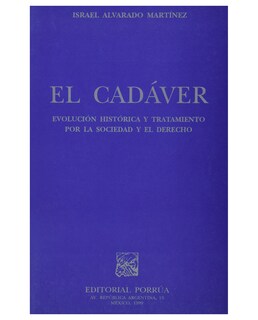 Foto 1 | Libro El Cadáver: Evolución Histórica Y Tratamiento Por La Sociedad- Editorial Porrúa - Israel Alvarado Martínez