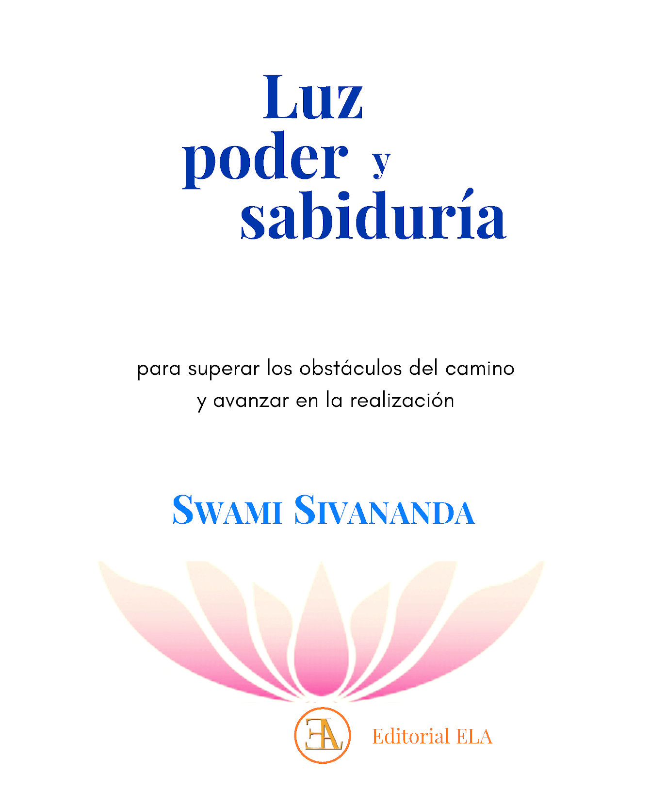 Libro Luz, Poder Y Sabiduría- Ediciones Librería Argentina - Sivananda, Swami