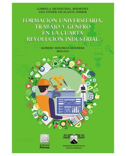 Foto 1 | Libro Formación Universitaria, Trabajo Y Género En La Cuarta Revolución Industrial- Editorial Porrúa - Mendizábal