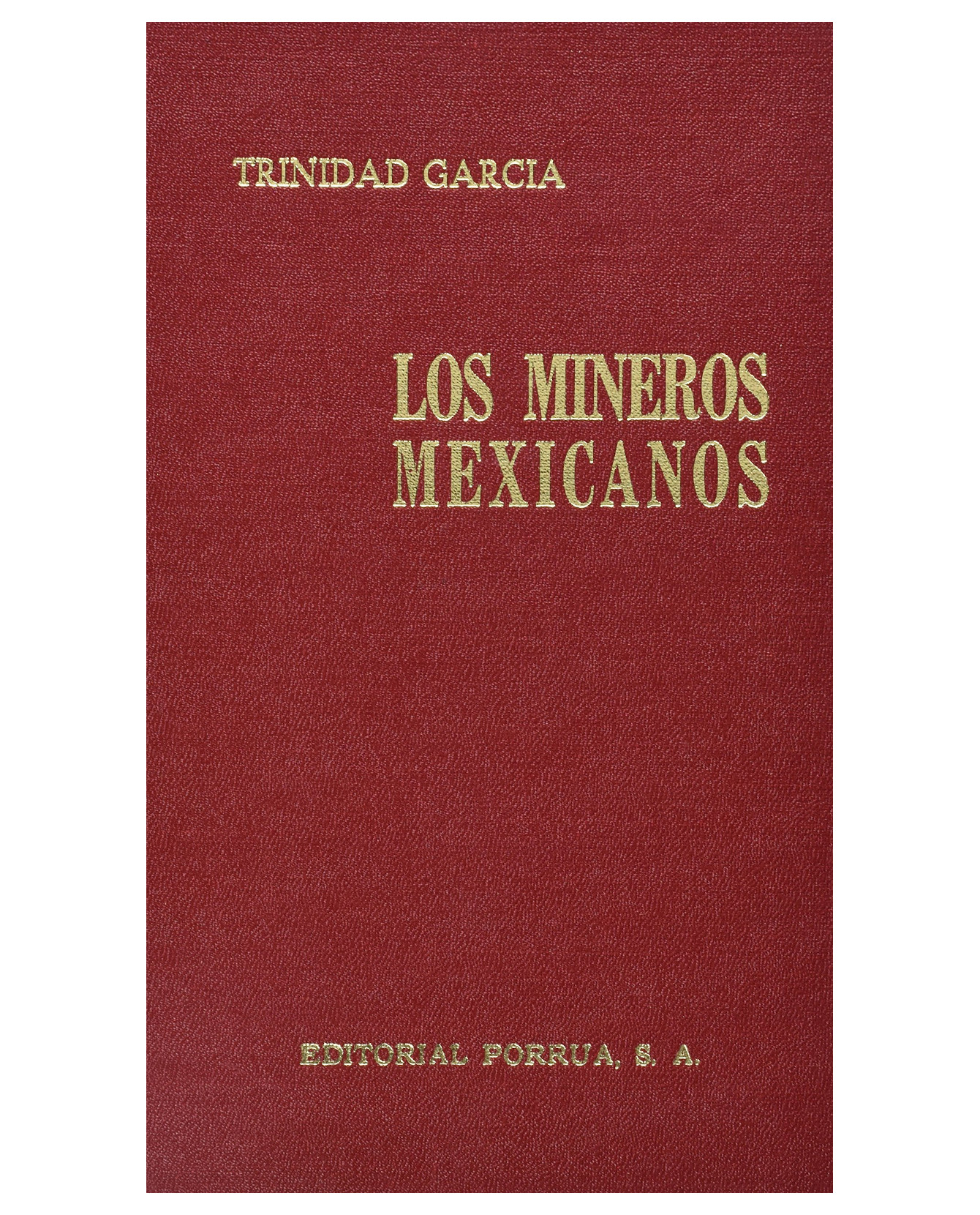 Libro Los Mineros Mexicanos- Editorial Porrúa - García, Trinidad