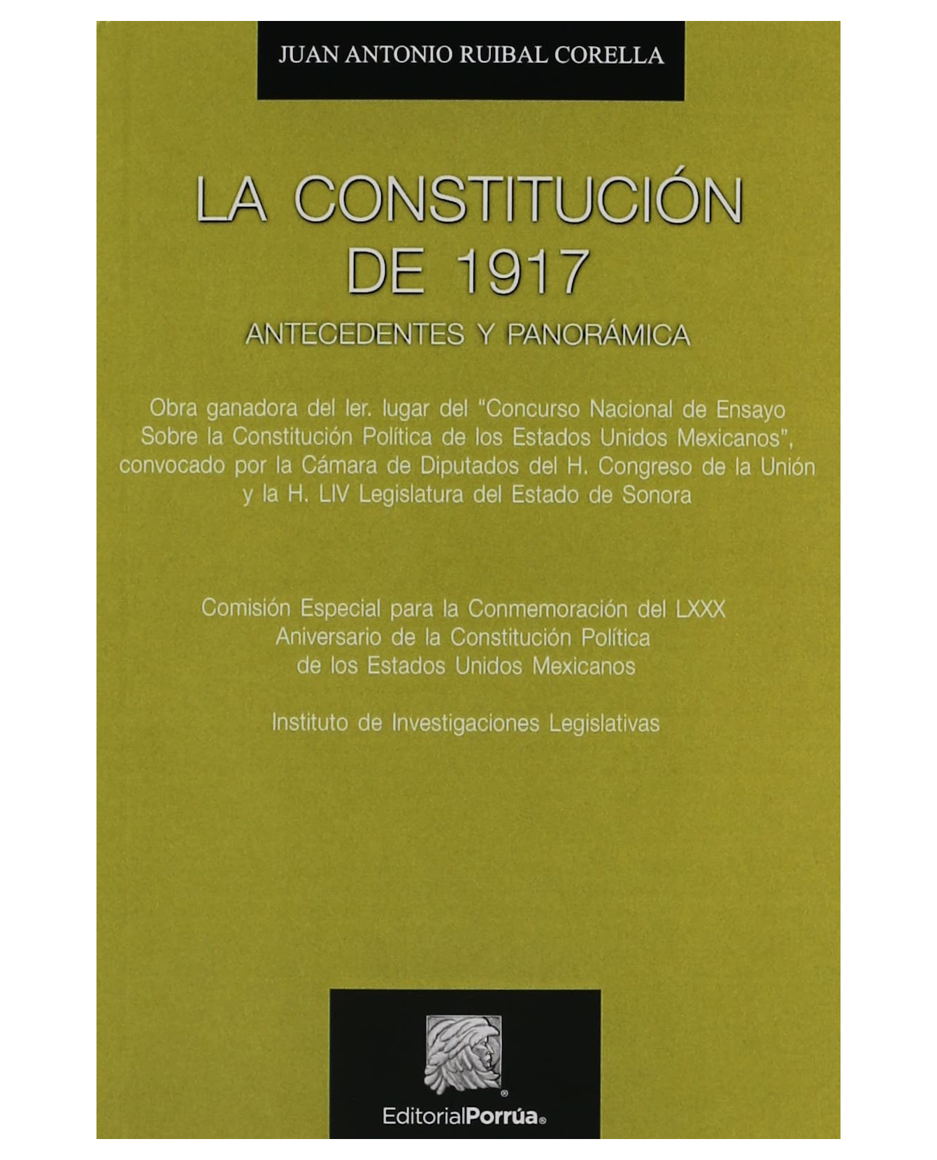 Libro La Constitución De 1917- Editorial Porrúa - Ruibal Corella, Juan Antonio