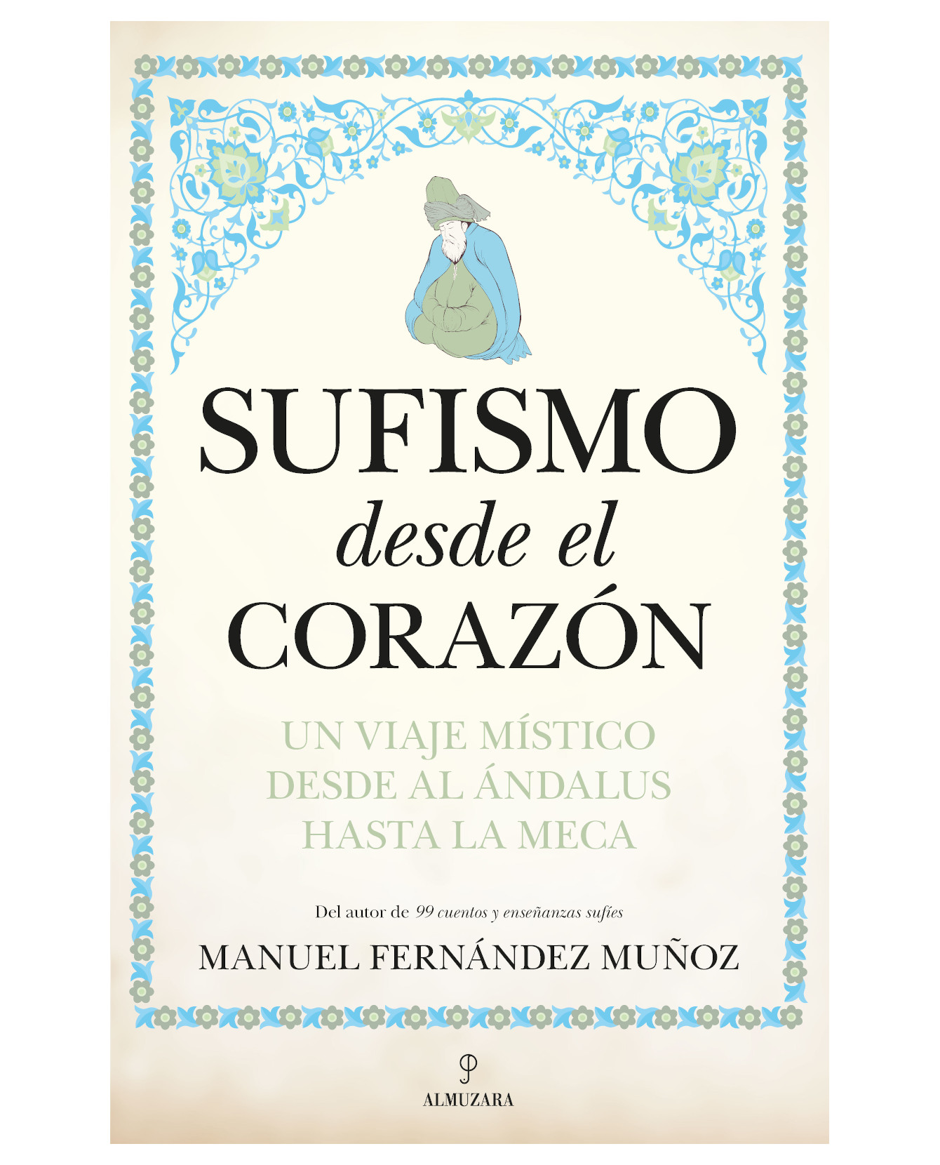 Libro Sufismo Desde El Corazón- Almuzara - Fernández Muñoz, Manuel
