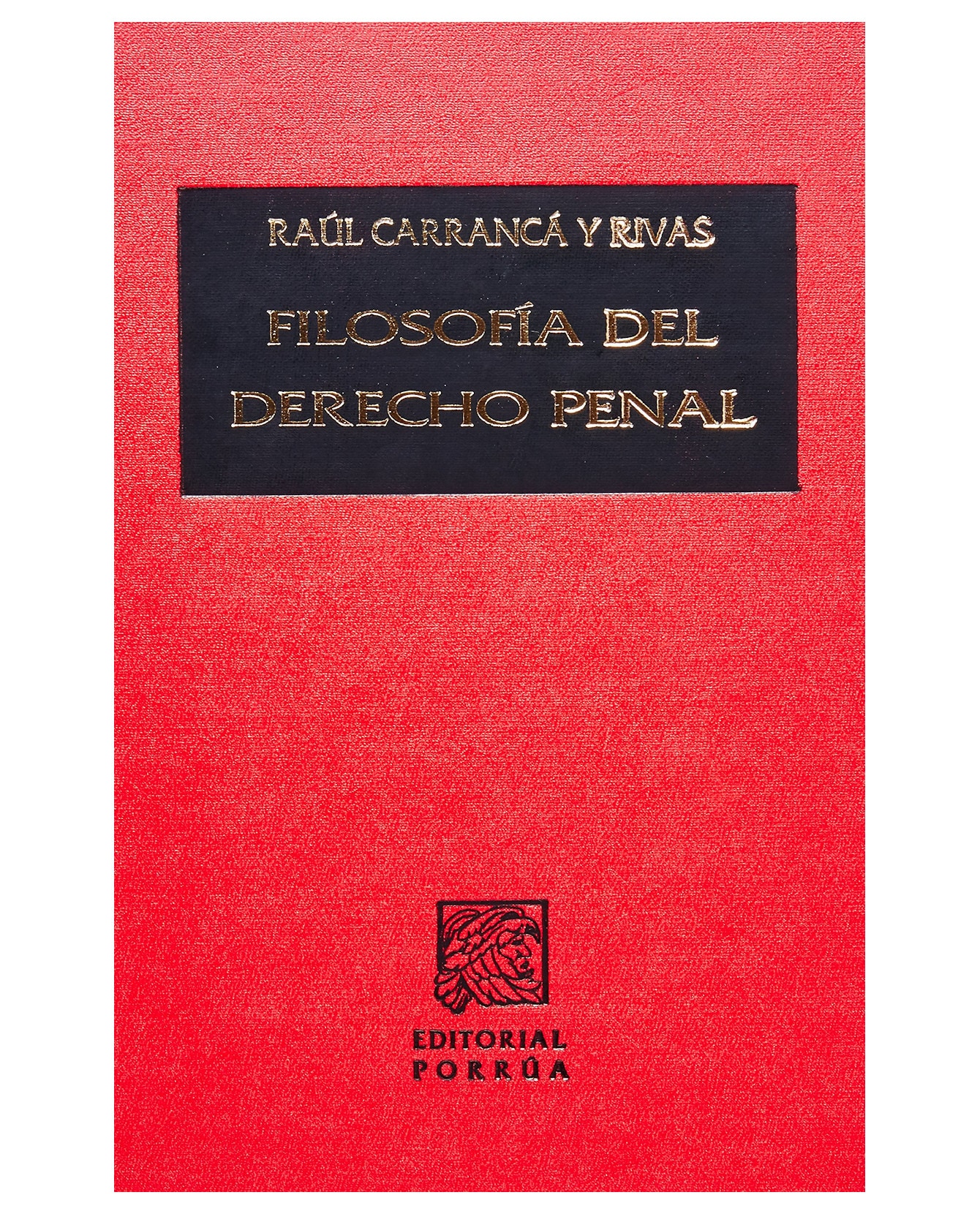 Libro Filosofía Del Derecho Penal- Editorial Porrúa - Carrancá Y Rivas, Raúl $350