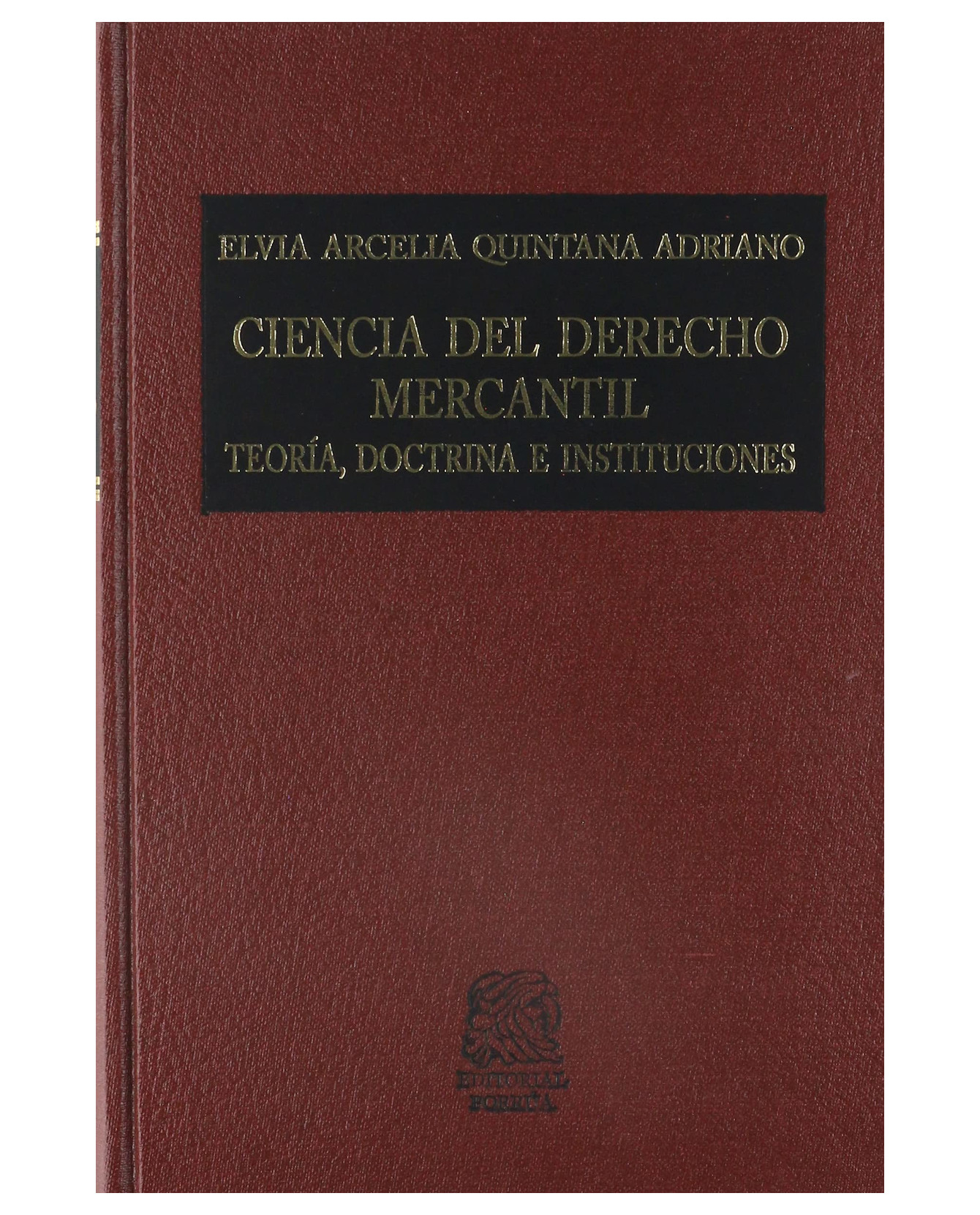 Libro Ciencia Del Derecho Mercantil- Editorial Porrúa - Quintana Adriano, Elvia Arcelia