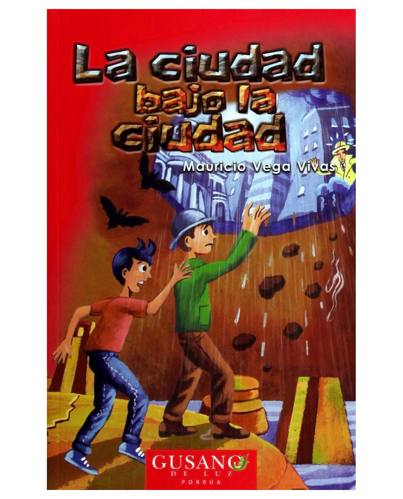 Libro La Ciudad Bajo La Ciudad- Editorial Porrúa - Vega Vivas, Mauricio
