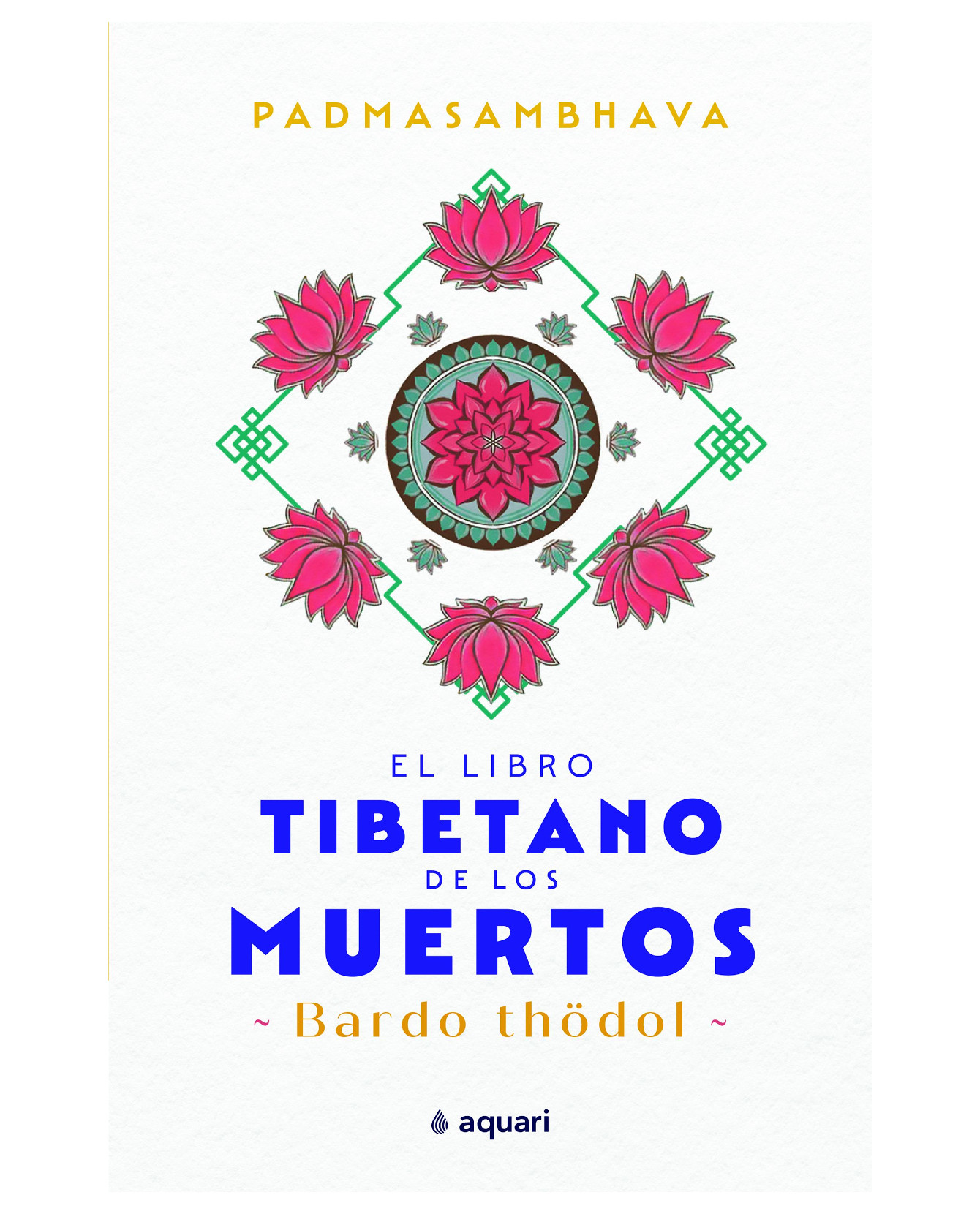 El Libro Tibetano De Los Muertos- Aquari México - Padmasambhava
