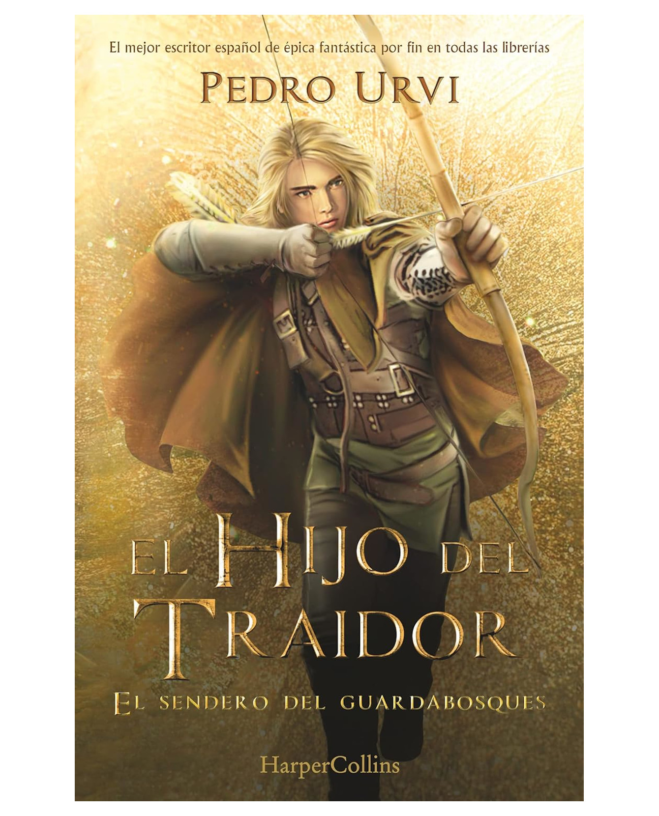 El Hijo Del Traidor: (el Sendero Del Guardabosques, Libro 1)- Harperkids Ibérica - Urvi Pedro