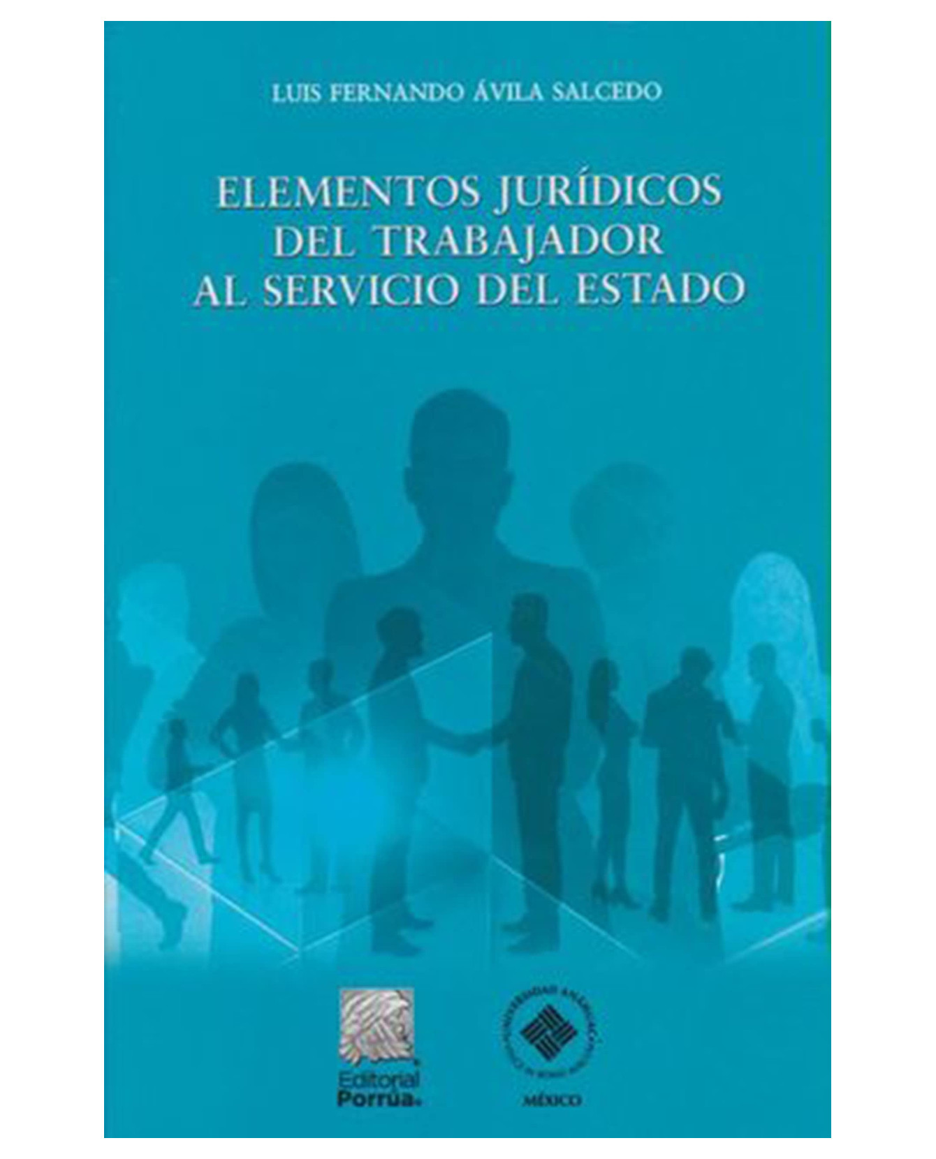 Foto 2 pulgar | Libro Elementos Jurídicos Del Trabajador Al Servicio Del Estado- Editorial Porrúa - Ávila Salcedo, Luis Fernando