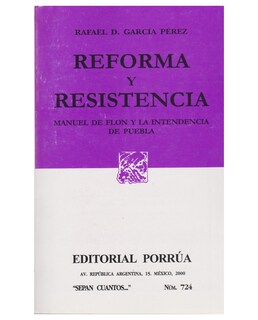Foto 1 | Libro Reforma Y Resistencia: Manuel De Flon Y La Intendencia De Puebla- Editorial Porrúa - García Pérez, Rafael D.