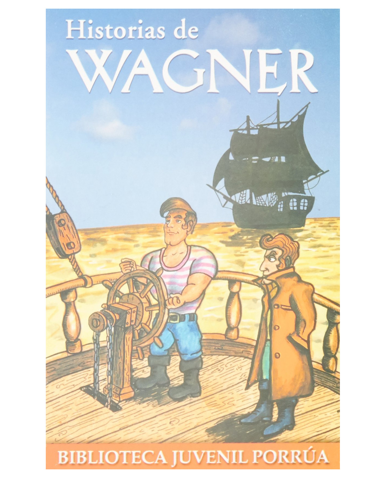 Libro Historias De Wagner- Editorial Porrúa - Wagner, Richard