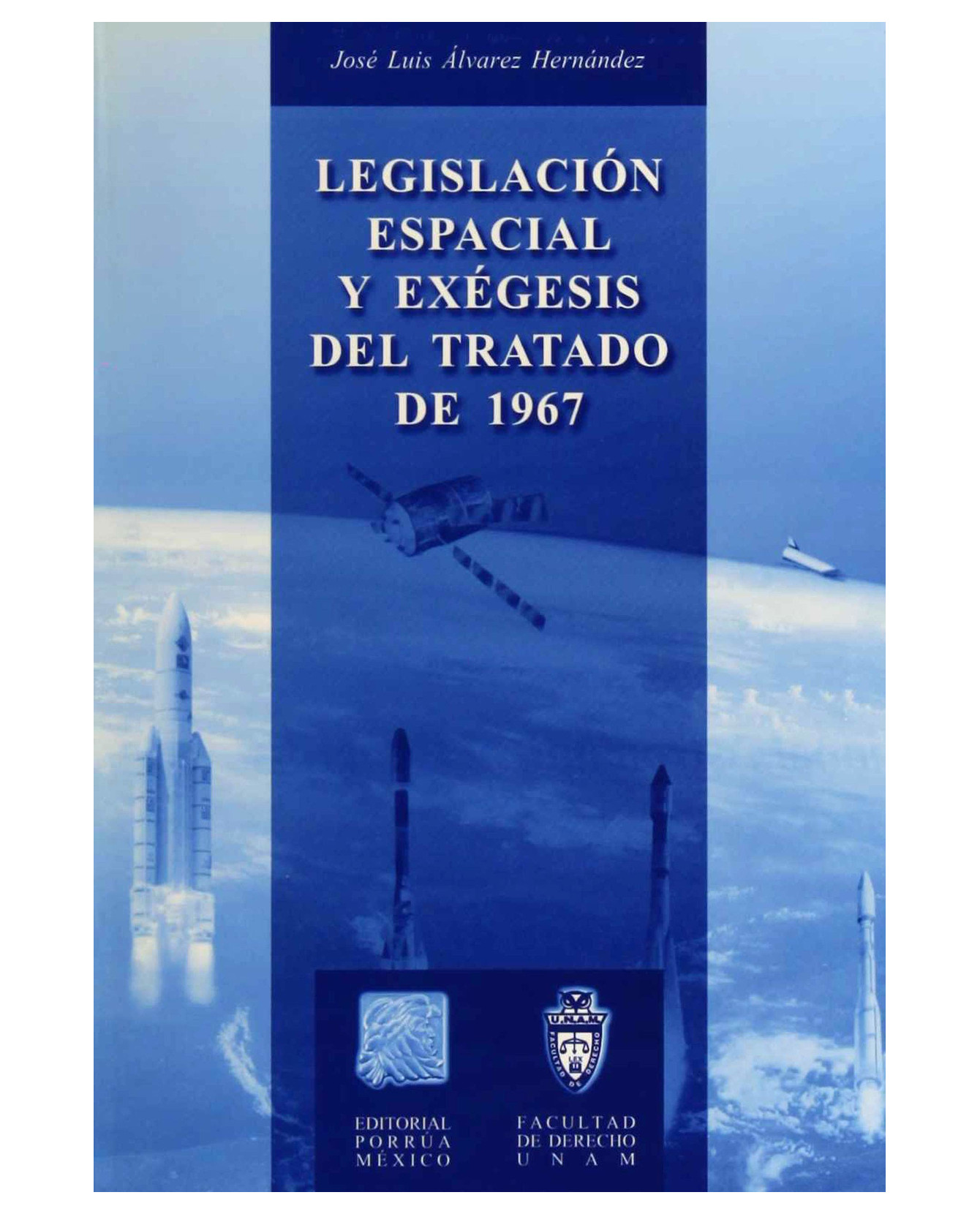 Foto 2 pulgar | Libro Legislación Espacial Y Exégesis Del Tratado De 1967- Editorial Porrúa - Álvarez Hernández, José Luis