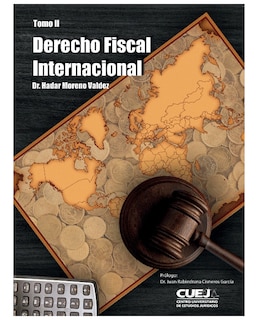 Foto 1 | Libro Derecho Fiscal Internacional Tomo II Autor Dr. Hadar Moreno Valdez