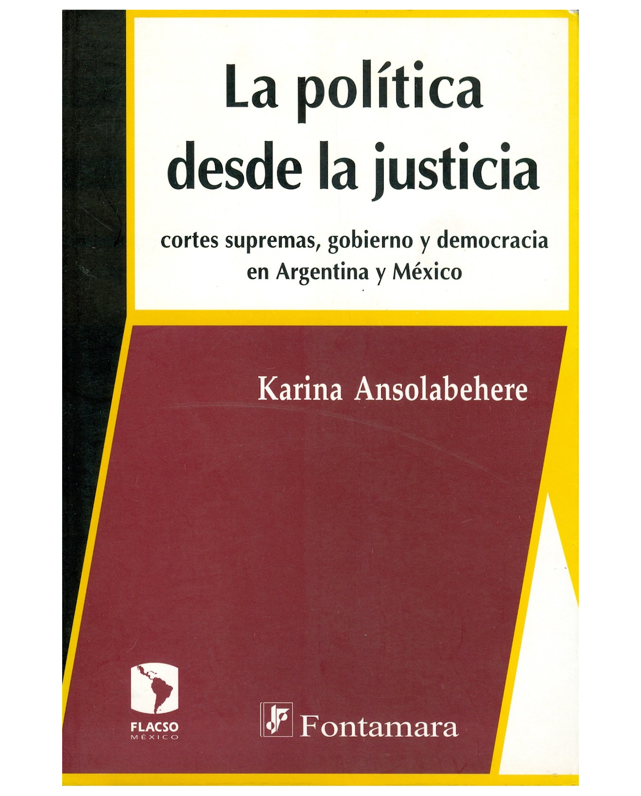 Libro La Política Desde La Justicia - Fontamara - Karina Ansolabehere